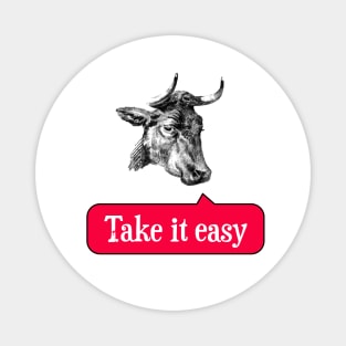 Cow says take it easy RED Magnet